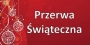 Przerwa świąteczna